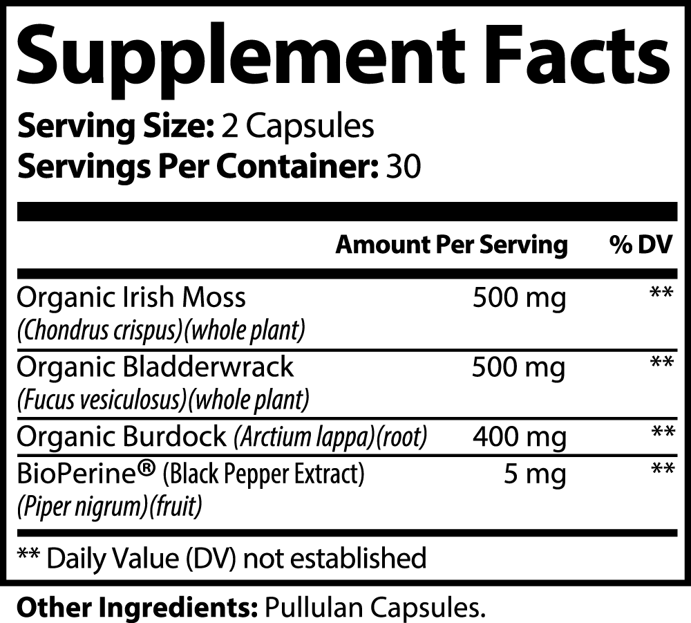 Sea Moss with Bladderwrack and Burdock Root Supplement Facts